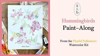 "Hummingbirds" Playful Pollinators Watercolor Kit Paint-Along - By Splatter & Bloom