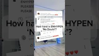 How hard is #enhypen #nodoubt #dancechallenge ?