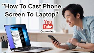 How To Cast Phone Screen To Laptop || or PC #video #youtubevideo #tech #technology