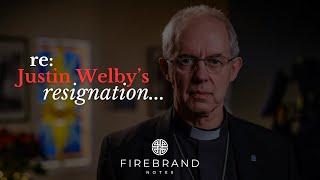 re: Justin Welby's resignation...