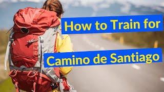 How to Train for Camino de Santiago