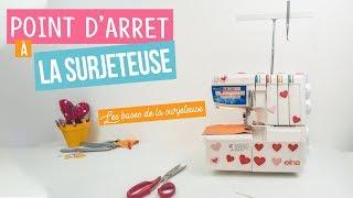 Faire un point d'arrêt / noeud à la surjeteuse - astuce couture