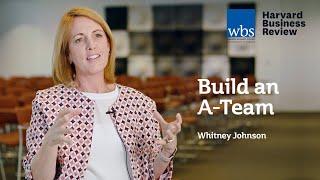 Build an A-Team - Whitney Johnson