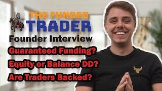 Does The Funded Trader Actually Fund Traders? Founder Interview