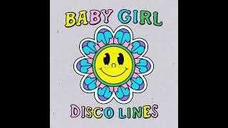 Disco Lines - BABY GIRL (Original Song Pitch/Tempo)