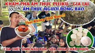 Khám Phá Ẩm Thực Pleiku Gia Lai, Độc Đáo Ẩm Thực Người Đồng Bào, Bún Cua Thúi, Sữa Chua Chấm Muối...