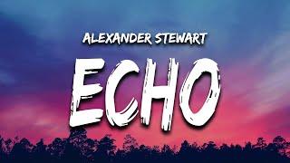 Alexander Stewart - Echo (Lyrics)