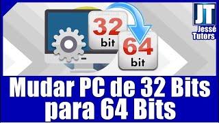 (REPOST) MUDAR WINDOWS de 32 BITS pra 64 BITS passo a passo