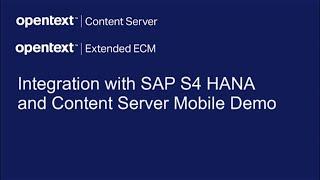 Use Case Demo: Extended ECM Integration with SAP S4 HANA and Content Server Mobile