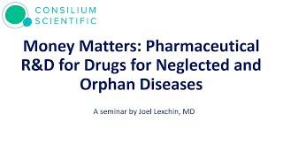 Money Matters: Pharmaceutical R&D for Drugs for Neglected and Orphan Diseases