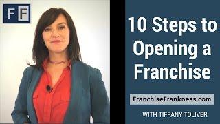 10 Steps to Opening a Franchise