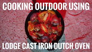 COOKING OUTDOOR USING LODGE CAST IRON DUTCH OVEN