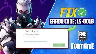 How to Fix Error Code LS-0018 in Fortnite on Windows | Fortnite is already running error