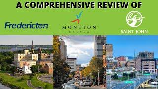 Comparing: Fredericton, Moncton and Saint John - Which is Best?