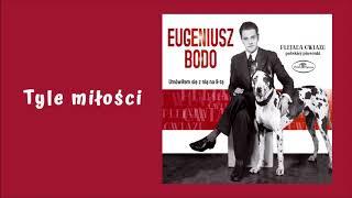 Eugeniusz Bodo - Tyle miłości [Official Audio]