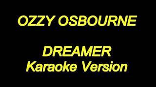 Ozzy Osbourne - Dreamer (Karaoke Lyrics) NEW!!