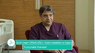 Yumurtalık Kanseri - Op. Dr. Haşim CEMALOĞLU