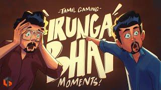 Tamil Gaming IRUNGA BHAI Moments