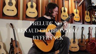 Renaud Charbonneau Ryffranck | Prelude no. 5 "Geneviève" on a Jost von Huene Classical Guitar