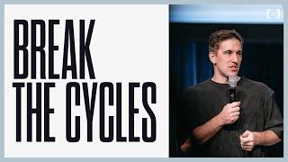 Break the Cycles | Andrew Hawkes | Christian Life Assembly