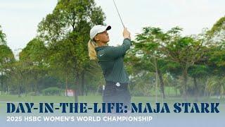 Day-In-The-Life: Maja Stark | 2025 HSBC Women's World Championship