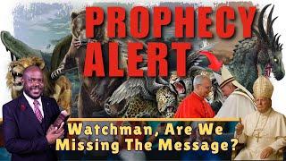 PROPHECY ALERT 3 || Have the Watchmen Missed God’s Final Warning to the Church