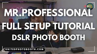 Mr. Professional Photo Booth™ Setup Tutorial | DSLR Photo Booth Setup