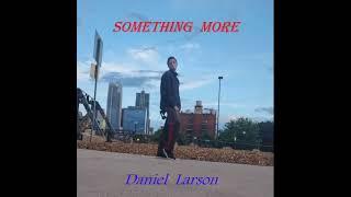 Daniel Larson - Something More