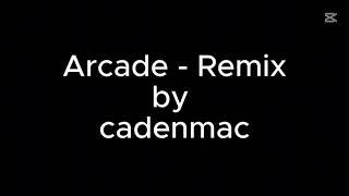 Arcade - Remix 1h by cadenmac #1hour