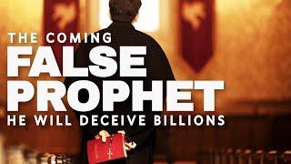 What You Need to Know About the Coming Antichrist/False Prophet of Revelation