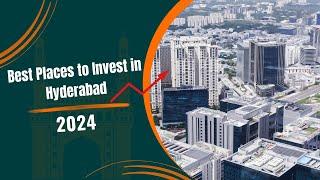 Best Places To Invest In Hyderabad 2024