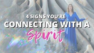 How Do I KNOW That I’m Connecting with a Spirit - 4 Signs