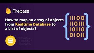 How to map an array of objects from Realtime Database to a List of objects?