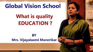 What is Quality Education in India by Global Vision School