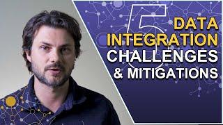 Data Integration Challenges and How to Mitigate Them