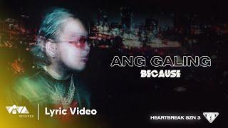 ANG GALING - Because (Official Lyric Video)