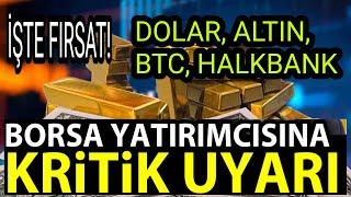 **Büyük Fırsat! Borsa, Dolar, Altın, BTC/USD, Halkbank Hisse, Gram, Ons, Emekli, İsrail-Filistin**