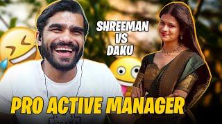 Pro Active Manager Shreeman vs Daku