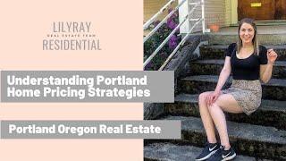 Understanding Home Pricing Strategies - Portland, Oregon Real Estate