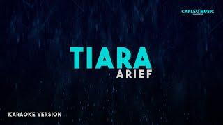 Arief – Tiara (Karaoke Version)