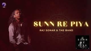 Sunn Re Piya | Raj Sonar & The Band | Official Lyrical Video