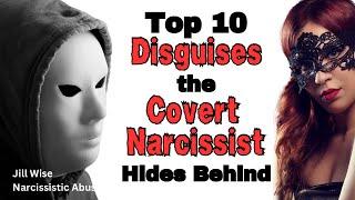 Top 10 Disguises Covert Narcissists Hide Behind