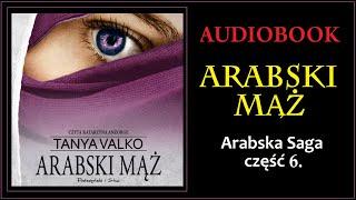 ARABSKI MĄŻ Audiobook MP3 - Tanya Valko (Arabska Saga Tom 6.) - pobierz całość