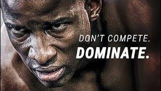 Motivational Speeches Every Day | DON'T COMPETE. DOMINATE. - Best Motivational Video