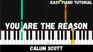 You Are The Reason - Calum Scott (Easy Piano Tutorial)