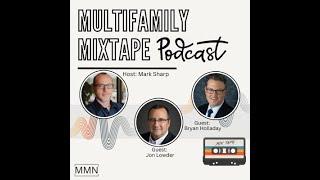 010 - Jon Lowder and Bryan Holladay | Multifamily Mixtape