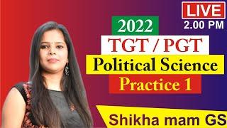 Political Science | Live Practice 1 | TGT | PGT | Shikha mam GS