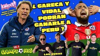 ¿ GARECA Y VIDAL PODRAN GANARLE A PERÚ ? l HOLA CAMPEONES