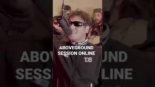 ABOVEGROUND SESSION - OUT NOW