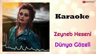 Zeyneb Heseni - Dünya Gözeli (Karaoke)